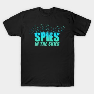 Spies in the Skies Funny Conspiracy Theory Design T-Shirt